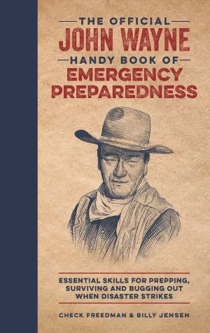 John Wayne - Handy Book Of Emergency Preparedness: 100  Tips & Skills For Surviving At Home, Natural & Manmade Disasters, Floods, Bugging Out, Shelter In Place, First Aid, Wounds, Evacuation & Family!